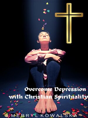 cover image of Overcome Depression with Christian Spirituality